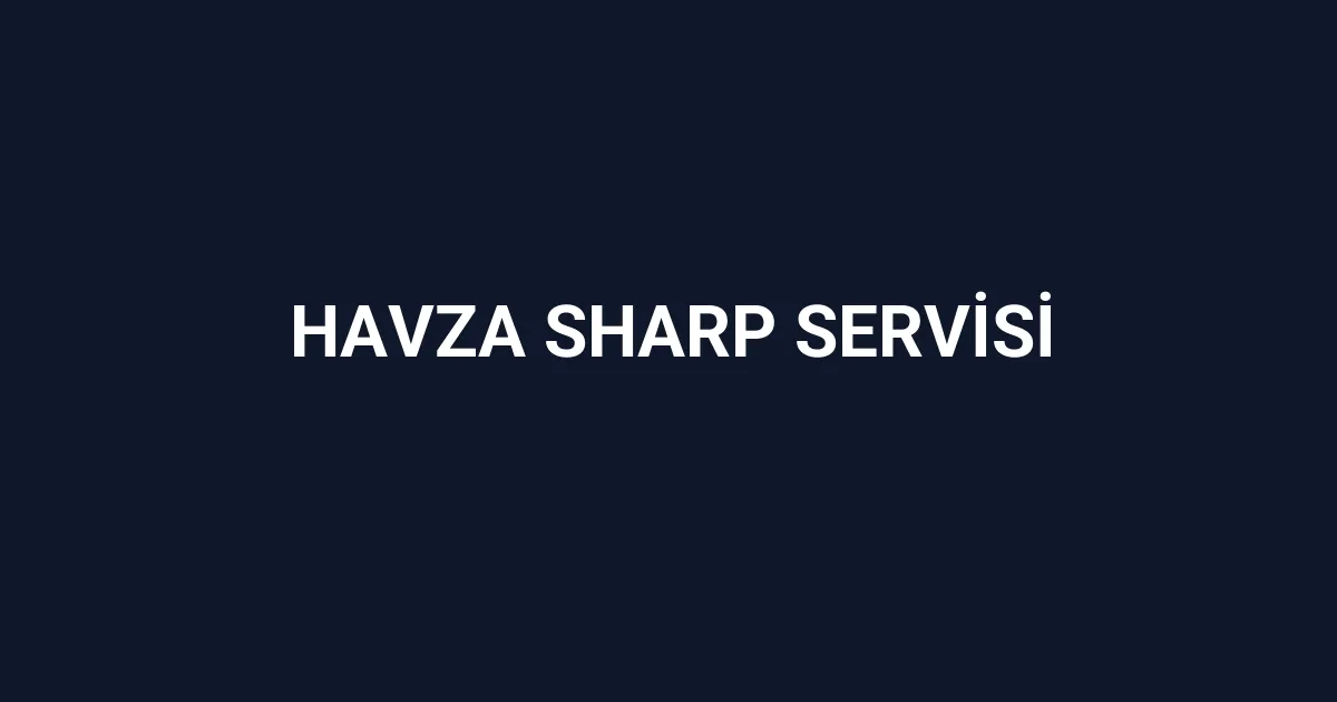 Havza Sharp Servisi